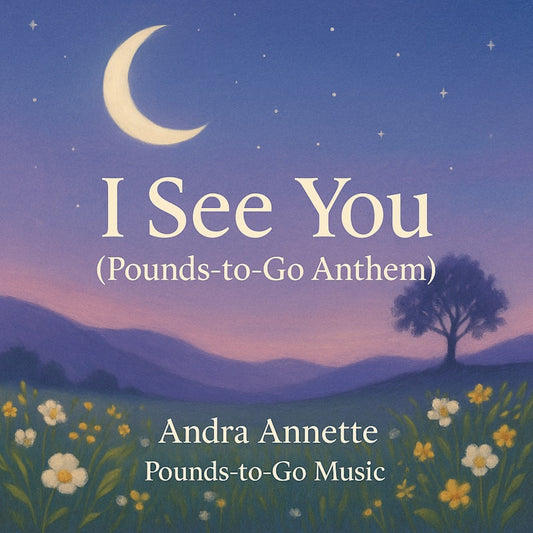 I See You (Pounds to Go Anthem)